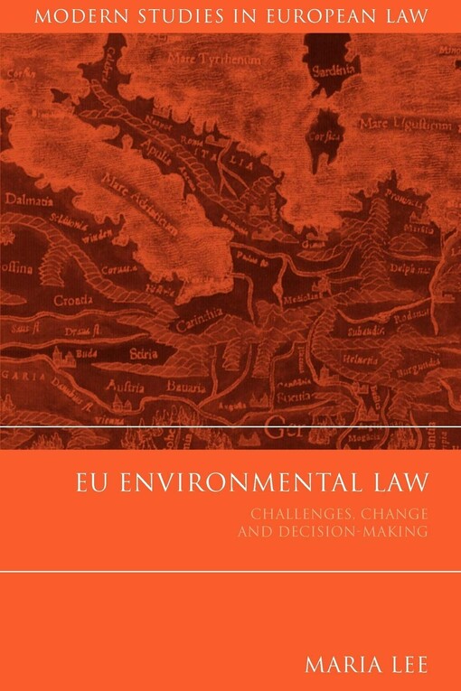 EU Environmental Law :challenges, change and decision-making