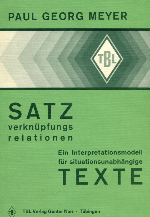 Satzverknüpfungsrelationen : ein Interpretationsmodell für situationsunabhängige Texte