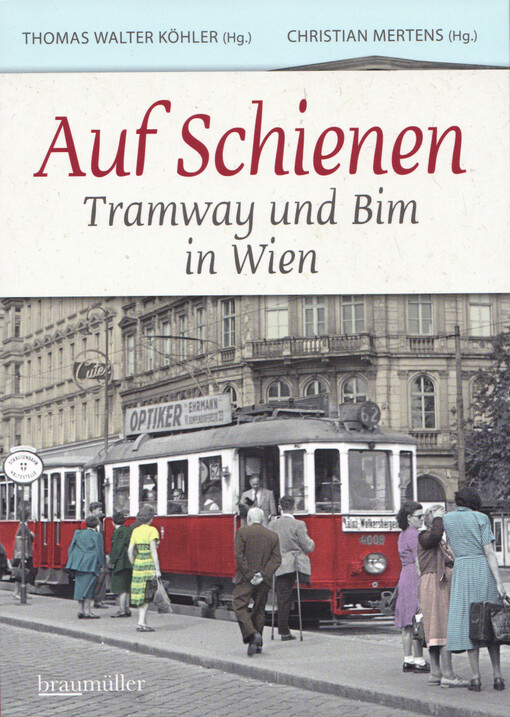 Auf Schienen : Tramway und Bim in Wien