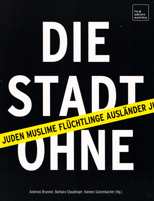 Die Stadt ohne : Juden, Muslime, Flüchtlinge, Ausländer