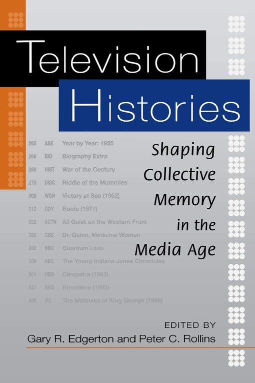 Television histories :shaping collective memory in the media age