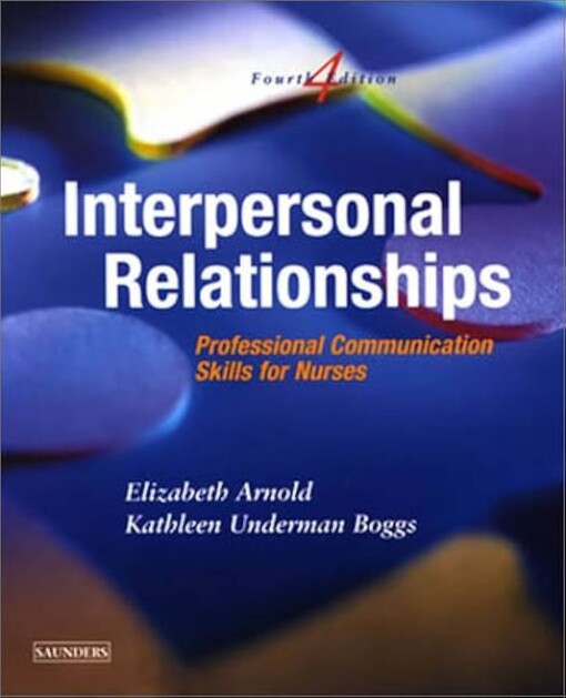 Interpersonal relationships :professional communication skills for nurses