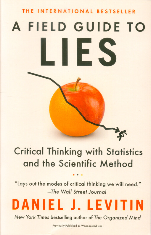 A field guide to lies : critical thinking with statistics and the scientific method