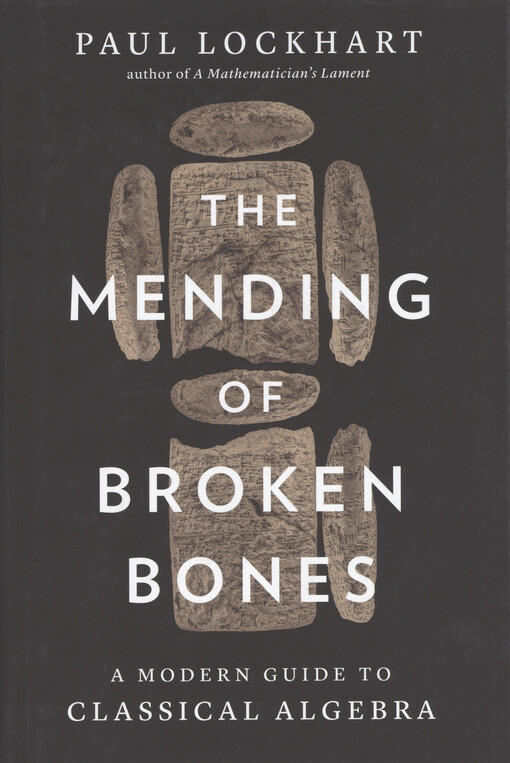 The mending of broken bones : a modern guide to classical algebra