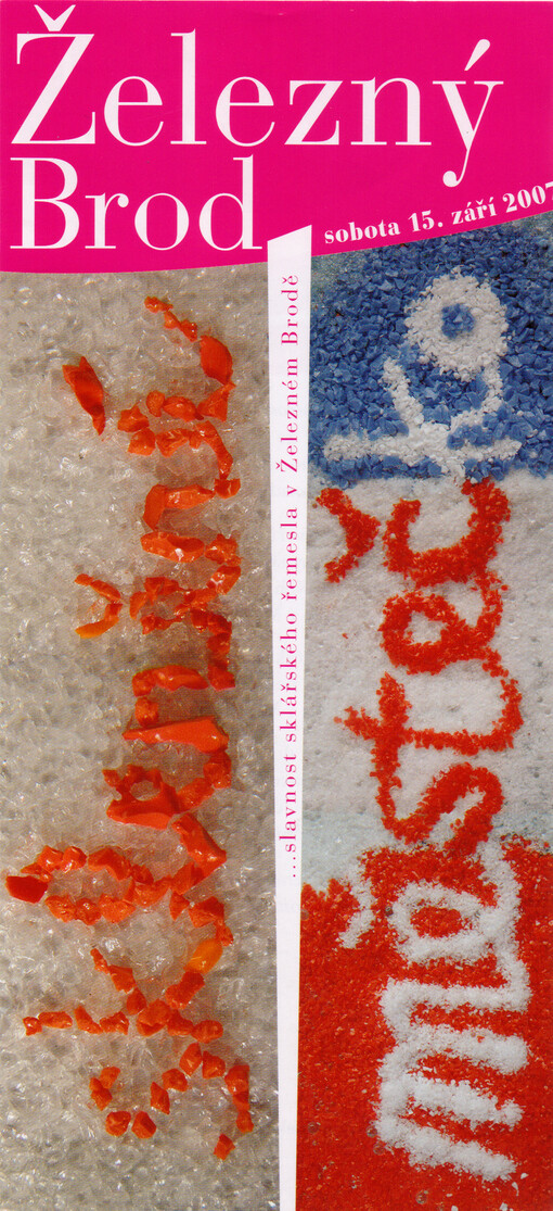 Skleněné městečko : Železný Brod sobota 15. září 2007 : ...slavnost sklářského řemesla v Železném Brodě