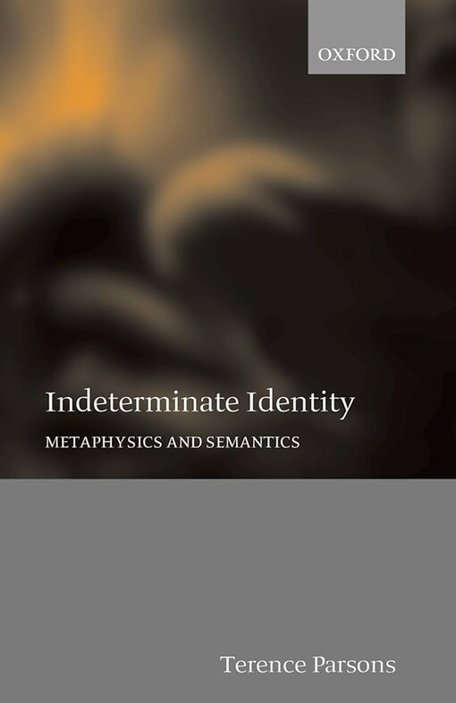 Indeterminate identity :metaphysics and semantics