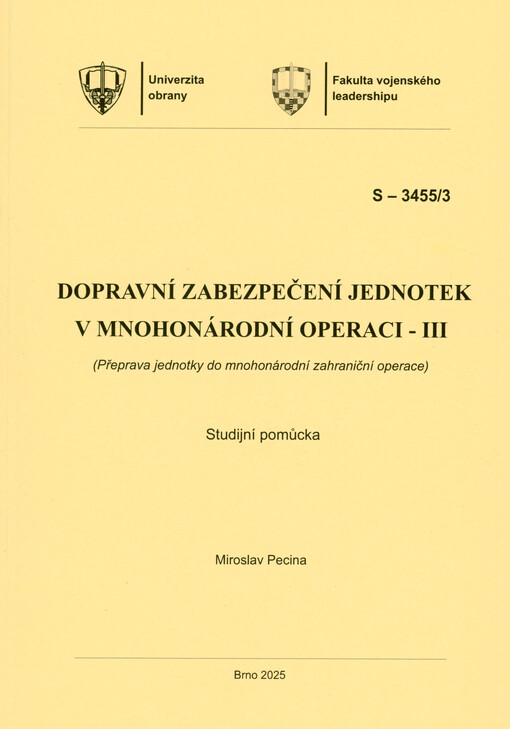 Dopravní zabezpečení jednotek v mnohonárodní operaci - III : (přeprava jednotky do mnohonárodní zahraniční operace) : studijní pomůcka