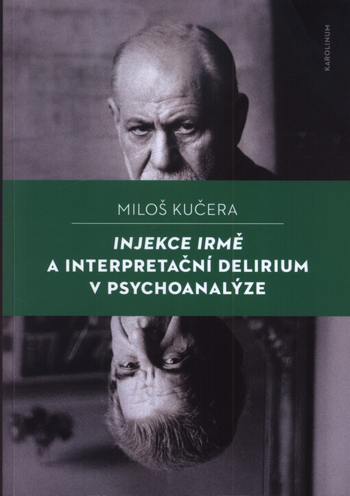 Injekce Irmě a interpretační delirium v psychoanalýze