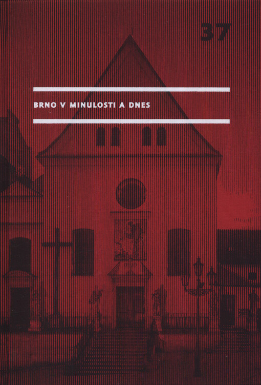 Brno v minulosti a dnes : sborník příspěvků k dějinám a výstavbě Brna