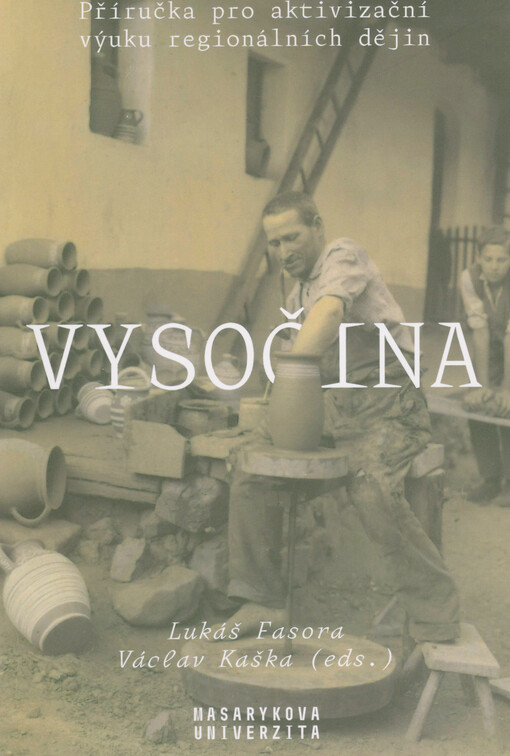 Vysočina: příručka pro aktivizační výuku regionálních dějin
