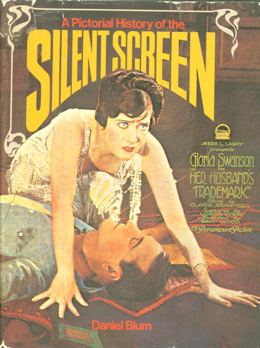 A pictorial history of the silent screen