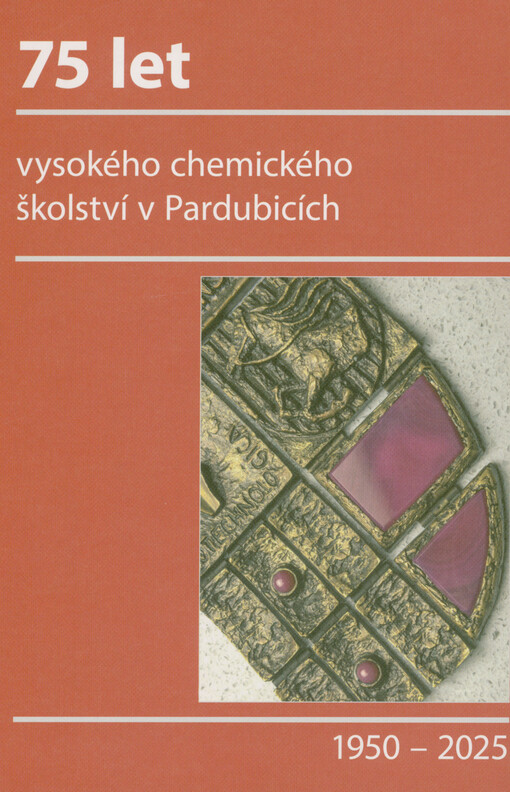 75 let vysokého chemického školství v Pardubicích : 1950-2025