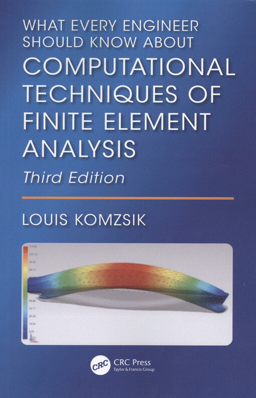 What every engineer should know about computational techniques of finite element analysis