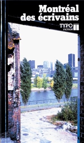 Montreal des ecrivains: Fiction (Typo) (French Edition)