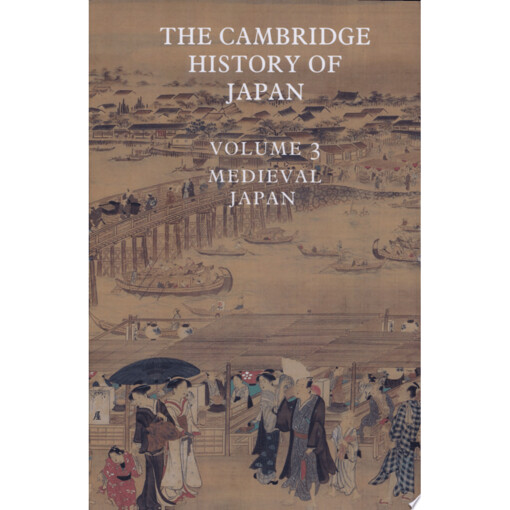 The Cambridge history of Japan.Vol. 3.,Medieval Japan