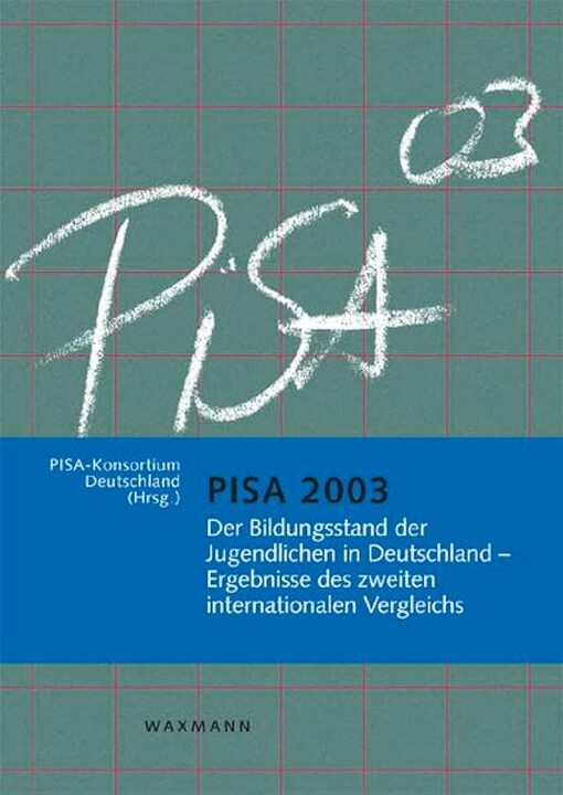 PISA 2003 :der Bildungsstand der Jugendlichen in Deutschland - Ergebnisse des zweiten internationalen Vergleichs