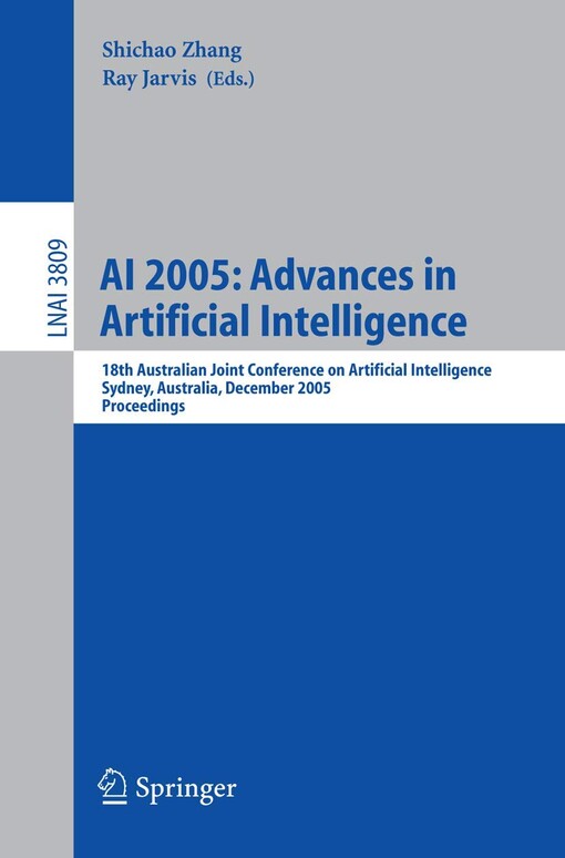 AI 2005: advances in artificial intelligence :18th Australian Joint Conference on Artificial Intelligence, Sydney, Australia, December 5-9, 2005 : proceedings