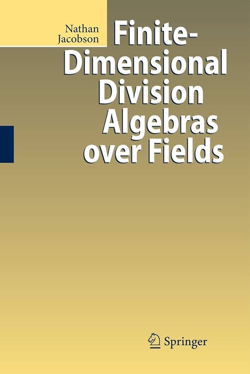 Finite-Dimensional Division Algebras over Fields (Grundlehren Der Mathematischen Wissenschaften)