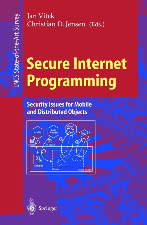 Secure Internet Programming: Security Issues for Mobile and Distributed Objects (Lecture Notes in Computer Science)
