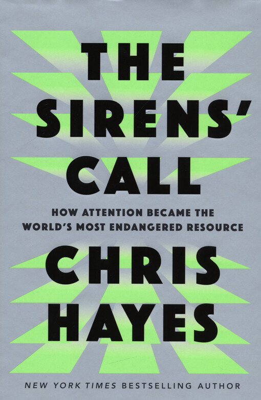 The sirens' call : how attention became the world's most endangered resource