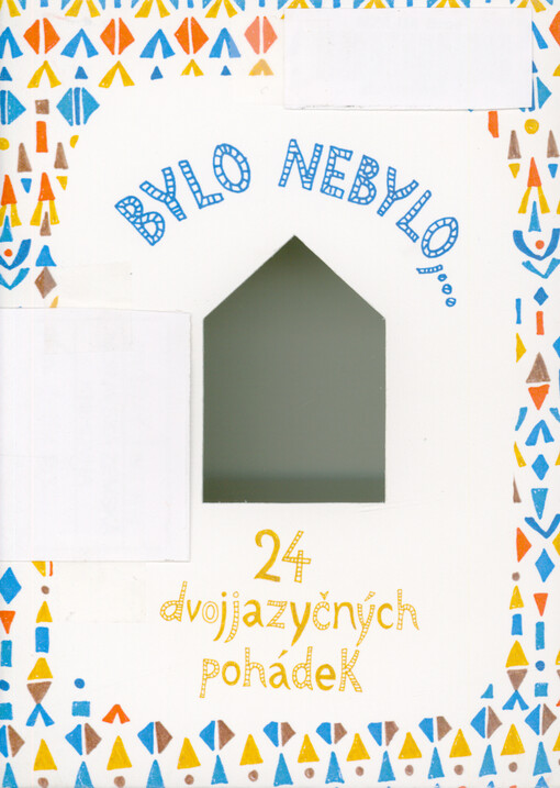 Bylo nebylo, ... : 24 dvojjazyčných pohádek