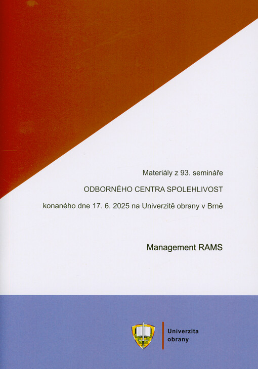 Management RAMS materiály z 93. semináře Odborného centra Spolehlivost konaného dne 17.6.2025 na Univerzitě obrany v Brně