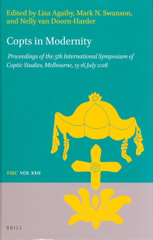 Copts in modernity : proceedings of the 5th International symposium of Coptic studies, Melbourne, 13-16 July 2018