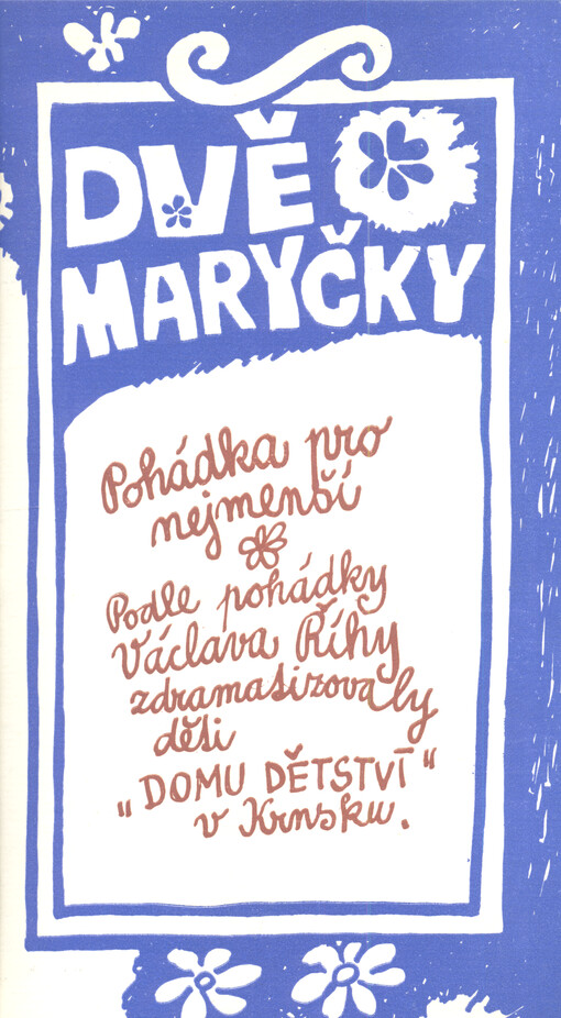 Dvě Maryčky : pohádka pro nejmenší