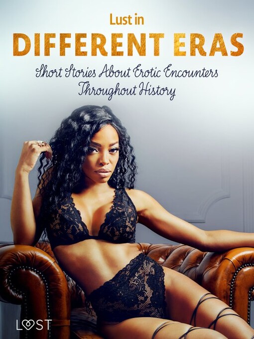 Lust in Different Eras: Short Stories About Erotic Encounters Throughout History