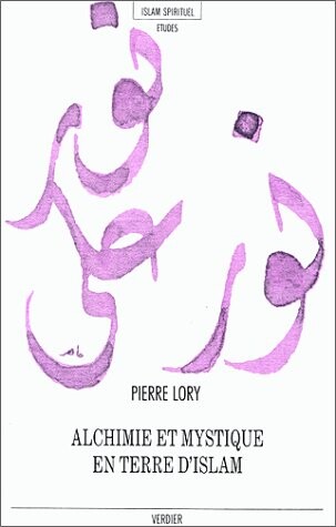 Alchimie et mystique en terre d'islam