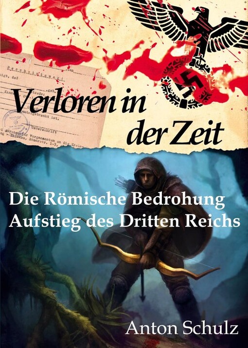 Verloren in der Zeit: Die Römische Bedrohung / Aufstieg des Dritten Reichs