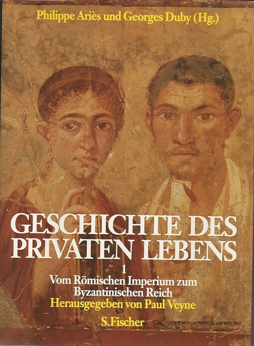 Geschichte des privaten Lebens.1. Band,Vom Römischen Imperium zum Byzantinischen Reich