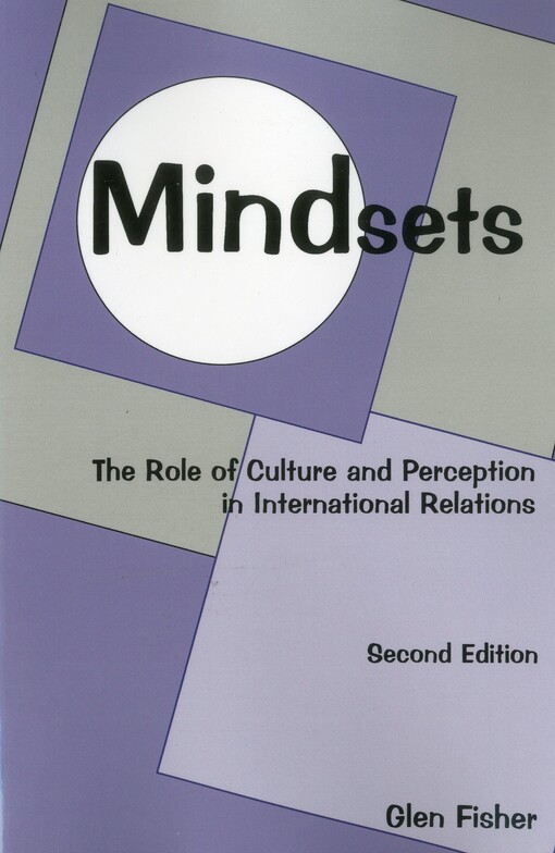Mindsets :the role of culture and perception in international relations