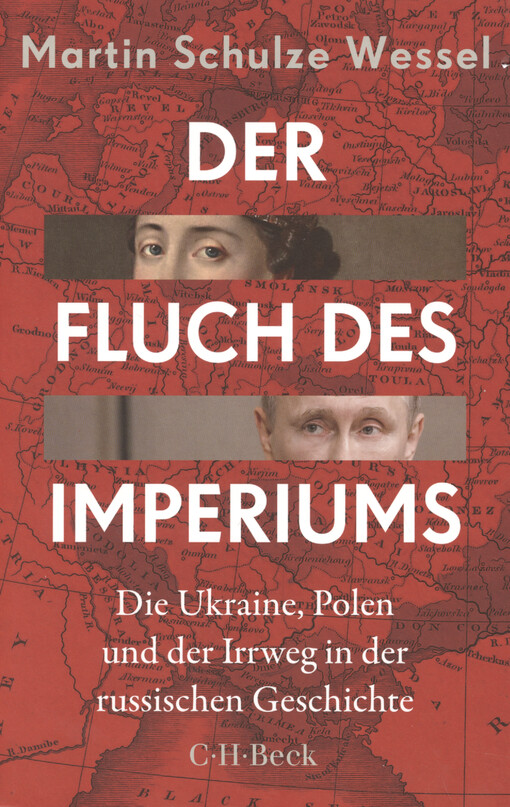 Der Fluch des Imperiums : die Ukraine, Polen und der Irrweg in der russischen Geschichte