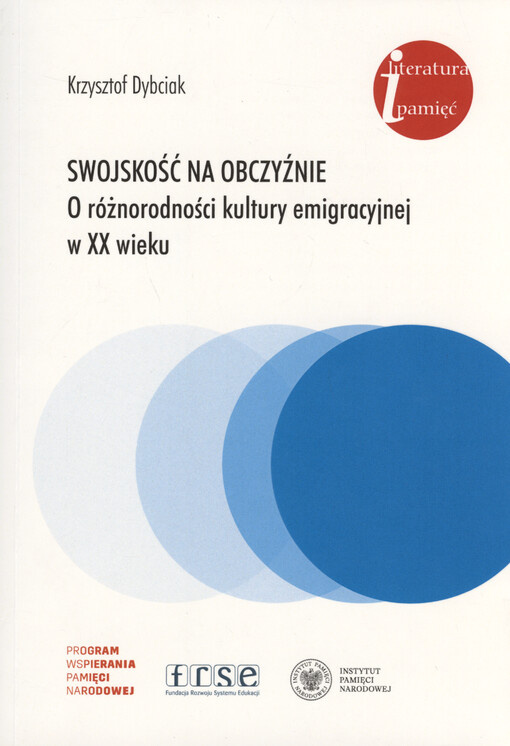 Swojskość na obczyźnie : o różnorodności kultury emigracyjnej w XX wieku
