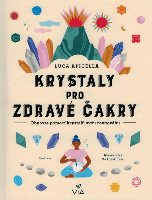 Krystaly pro zdravé čakry : obnovte pomocí krystalů svou rovnováhu