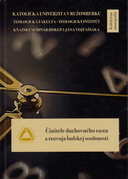 Činitele duchovného rastu a rozvoja ľudskej osobnosti : kolektívna vedecká monografia v rámci projektu NKS Gr. 21.10.14 : Spišské Podhradie, 2016