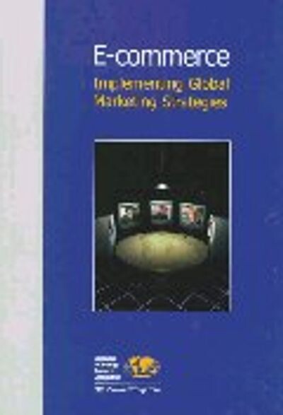 E-commerce :implementing global marketing strategies