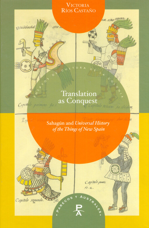 Translation as conquest : Sahagún and Universal history of the things of New Spain