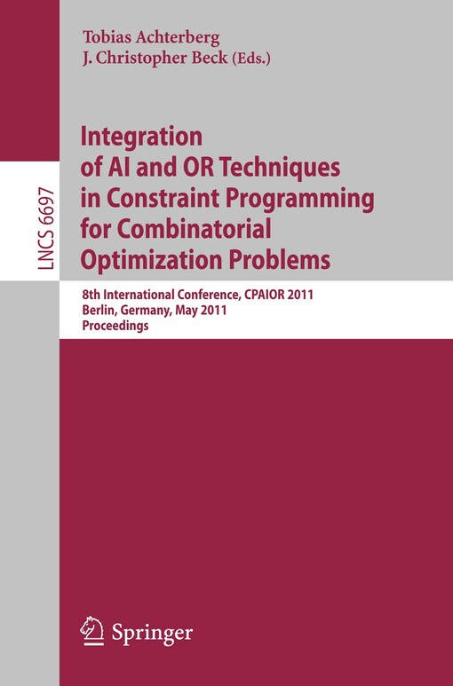Integration of AI and OR techniques in constraint programming for combinatorial optimization problems :first international conference, CPAIOR 2004, Nice, France, April 20-22, 2004 : proceedings