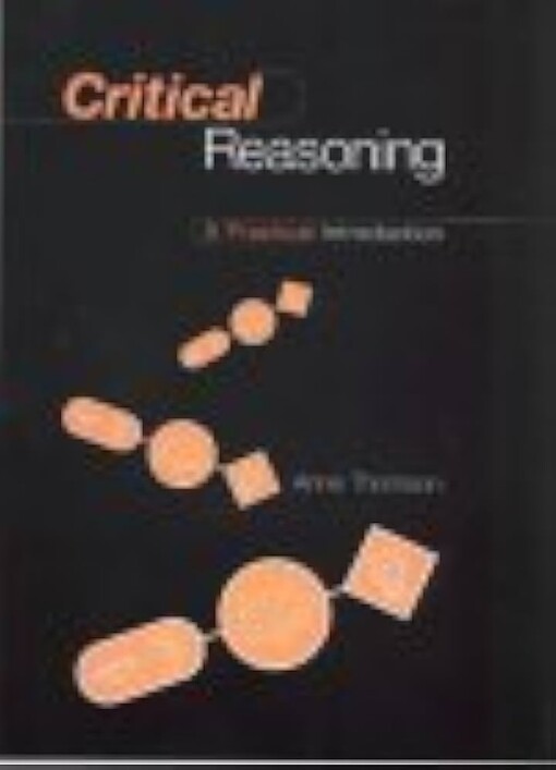 Critical reasoning :a practical introduction