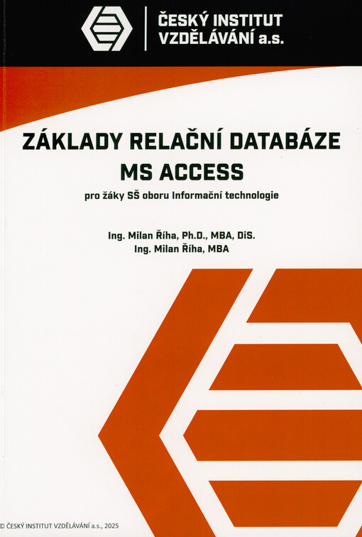 Základy relační databáze MS ACCESS : pro žáky SŠ oboru Informační technologie
