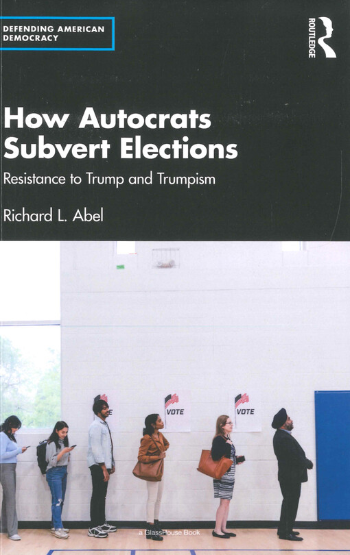 How autocrats subvert elections : resistance to Trump and Trumpism