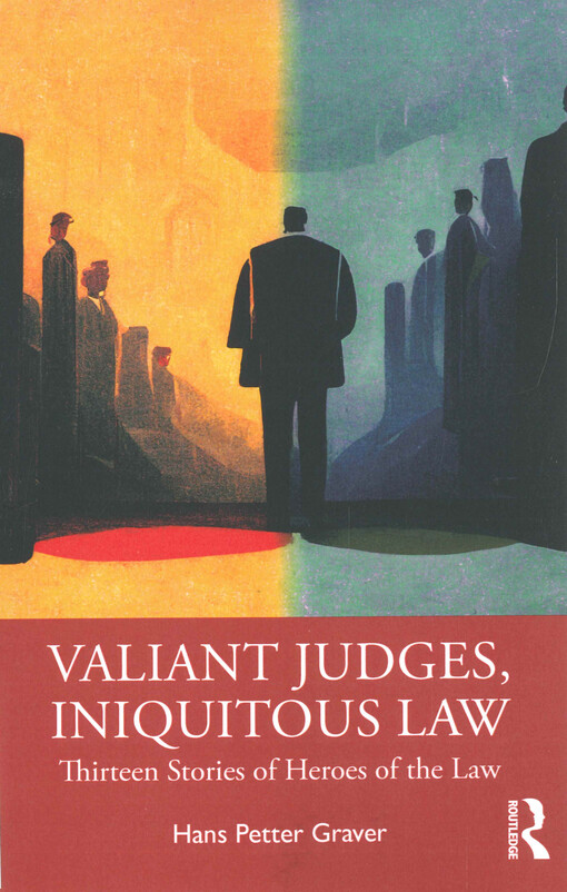 Valiant judges, iniquitous law : thirteen stories of heroes of the law