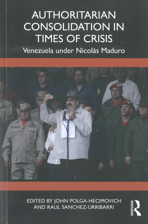 Authoritarian consolidation in times of crisis : Venezuela under Nicolás Maduro