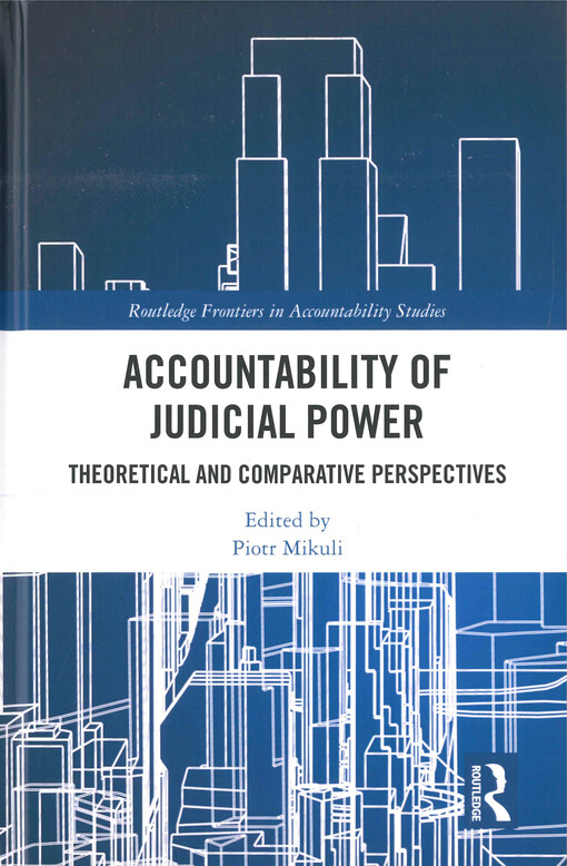 Accountability of judicial power : theoretical and comparative perspectives