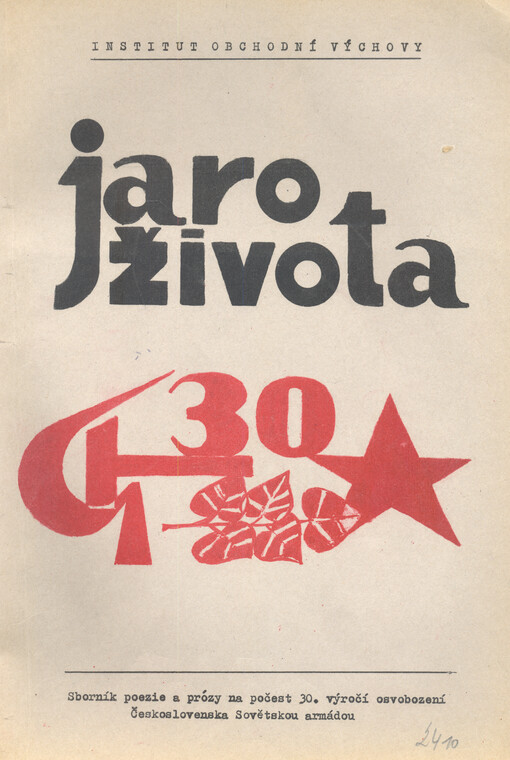 Jaro života : sborník poezie a prózy na počest 30. výročí osvobození Československa Sovětskou armádou