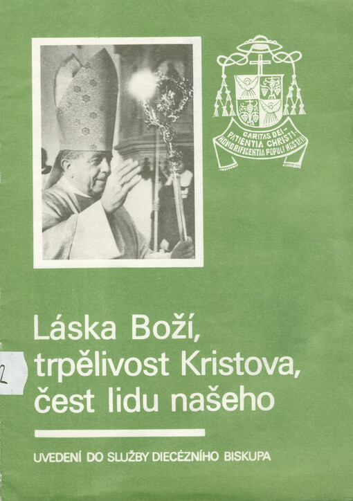 Láska Boží, trpělivost Kristova, čest lidu našeho : uvedení do služby diecézního biskupa