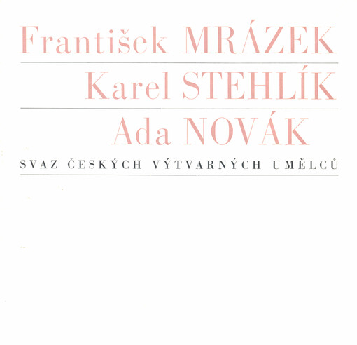 Zasloužilý umělec František Mrázek ; Zasloužilý umělec Karel Stehlík ; Ada Novák