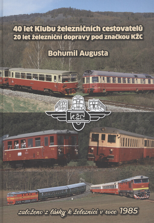40 let Klubu železničních cestovatelů : 20 let železniční dopravy pod značkou KŽC
